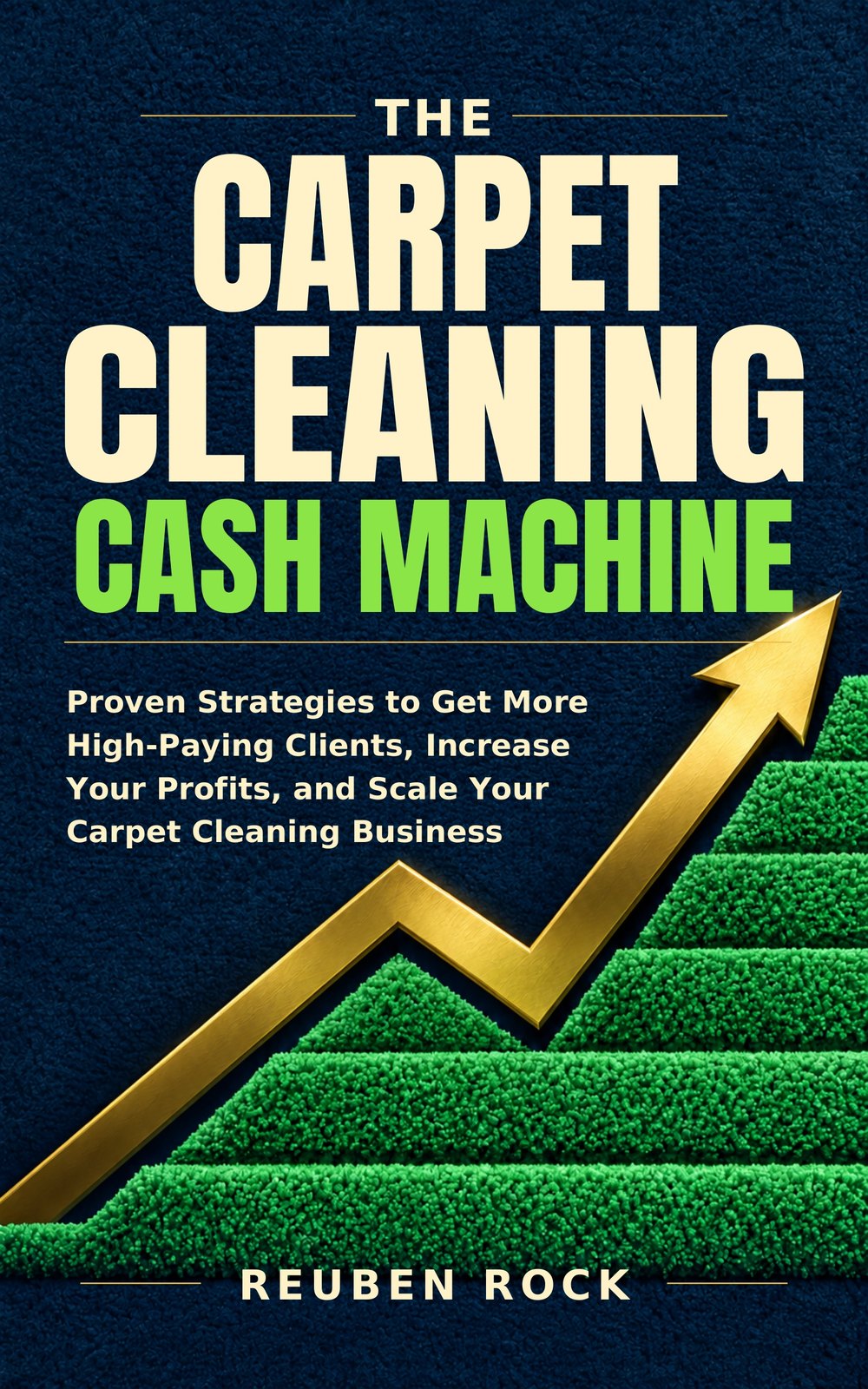 Front cover of The Carpet Cleaning Cash Machine by Reuben Rock
